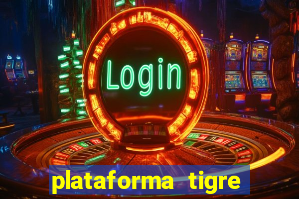 plataforma tigre pagando no cadastro